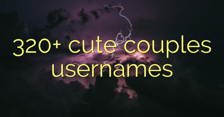 320+ cute couples usernames