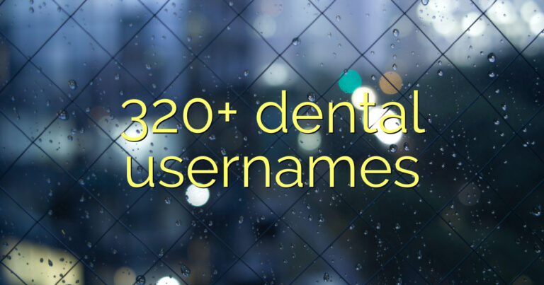 320+ dental usernames