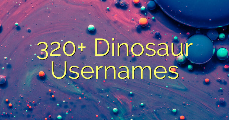 320+ Dinosaur Usernames