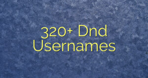 320+ Dnd Usernames