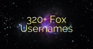 320+ Fox Usernames