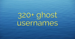 320+ ghost usernames