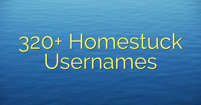 320+ Homestuck Usernames