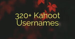 320+ Kahoot Usernames