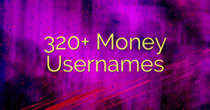 320+ Money Usernames