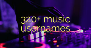 320+ music usernames