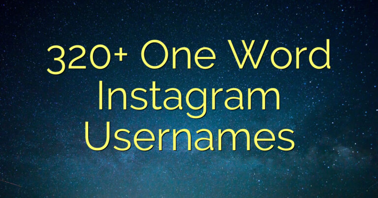 320+ One Word Instagram Usernames