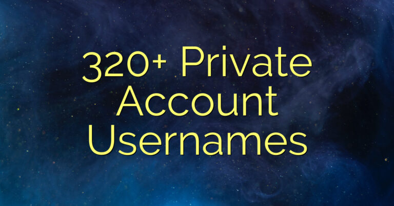 320+ Private Account Usernames