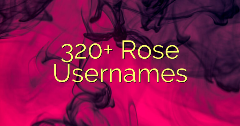 320+ Rose Usernames