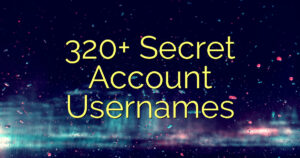 320+ Secret Account Usernames