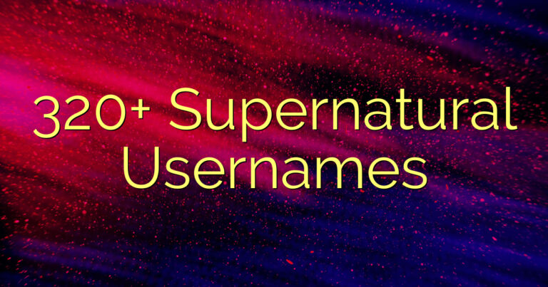 320+ Supernatural Usernames