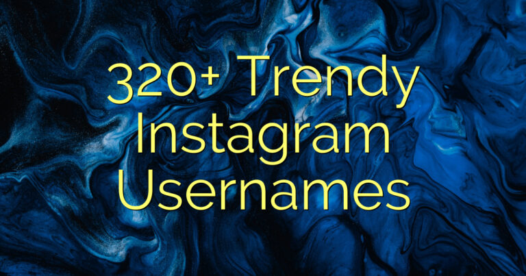 320+ Trendy Instagram Usernames