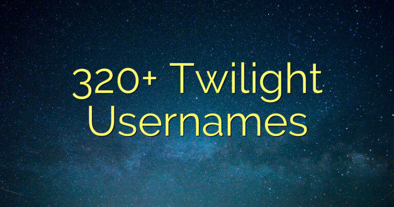 320+ Twilight Usernames