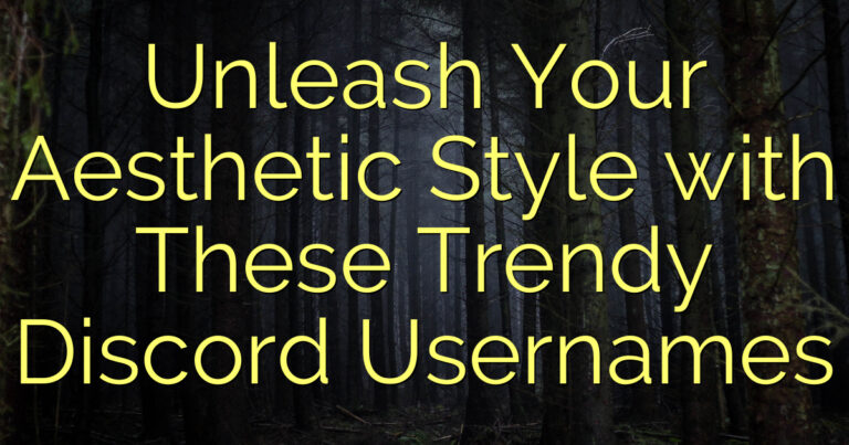 Unleash Your Aesthetic Style with These Trendy Discord Usernames