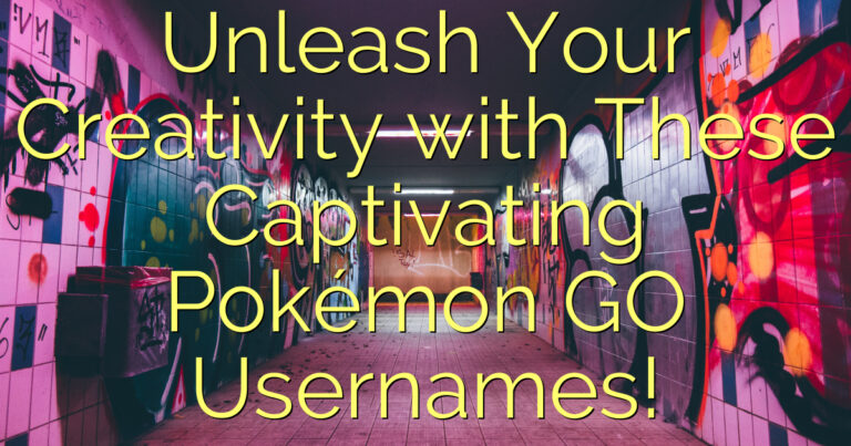 Unleash Your Creativity with These Captivating Pokémon GO Usernames!