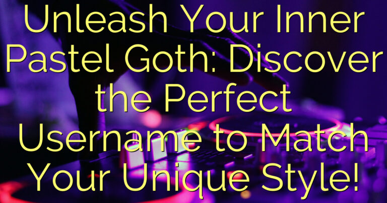 Unleash Your Inner Pastel Goth: Discover the Perfect Username to Match Your Unique Style!