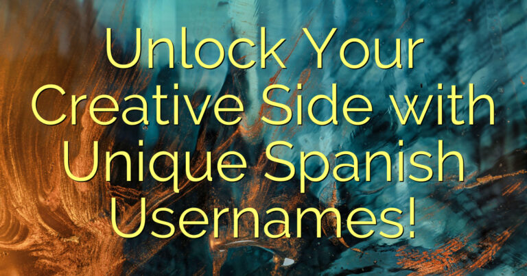 Unlock Your Creative Side with Unique Spanish Usernames!