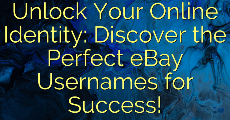 Unlock Your Online Identity: Discover the Perfect eBay Usernames for Success!