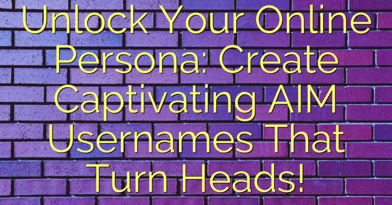 Unlock Your Online Persona: Create Captivating AIM Usernames That Turn Heads!
