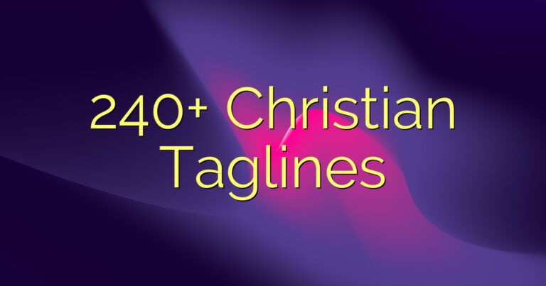 240+ Christian Taglines