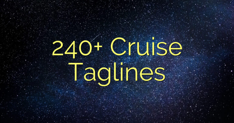 240+ Cruise Taglines