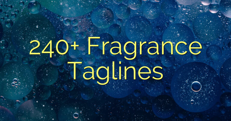 240+ Fragrance Taglines
