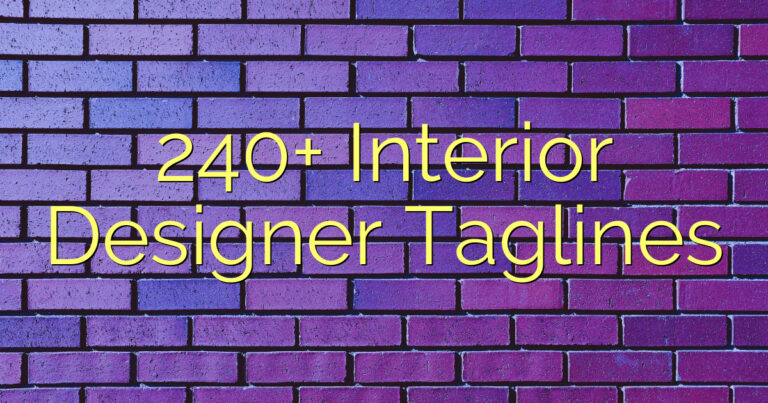 240+ Interior Designer Taglines