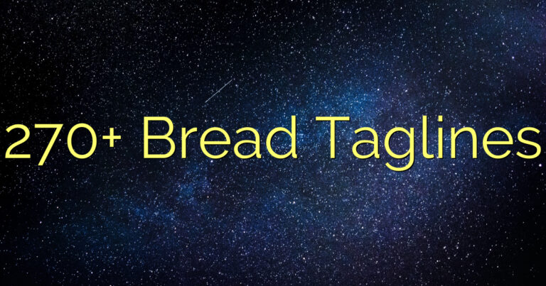 270+ Bread Taglines