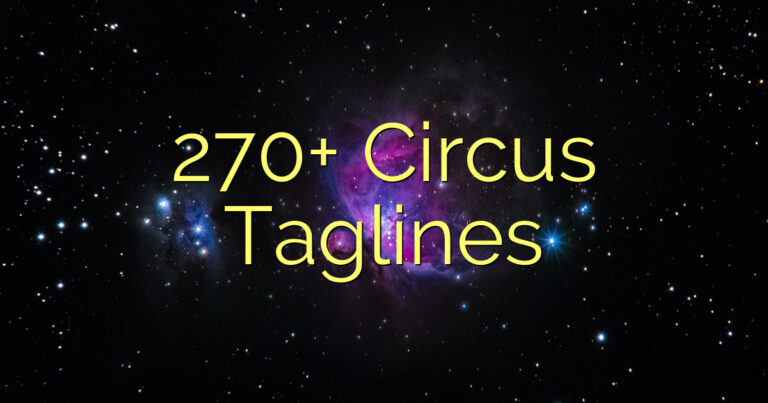 270+ Circus Taglines