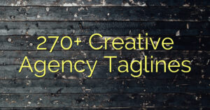 270+ Creative Agency Taglines