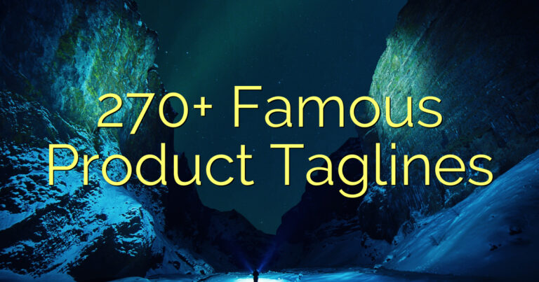 270+ Famous Product Taglines