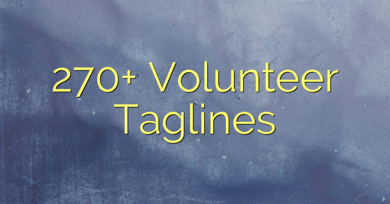 270+ Volunteer Taglines