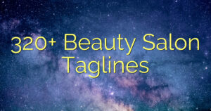 320+ Beauty Salon Taglines