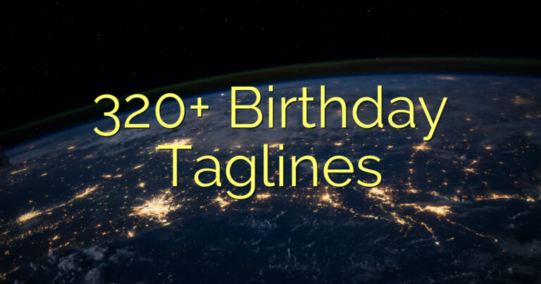 320+ Birthday Taglines