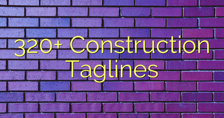 320+ Construction Taglines
