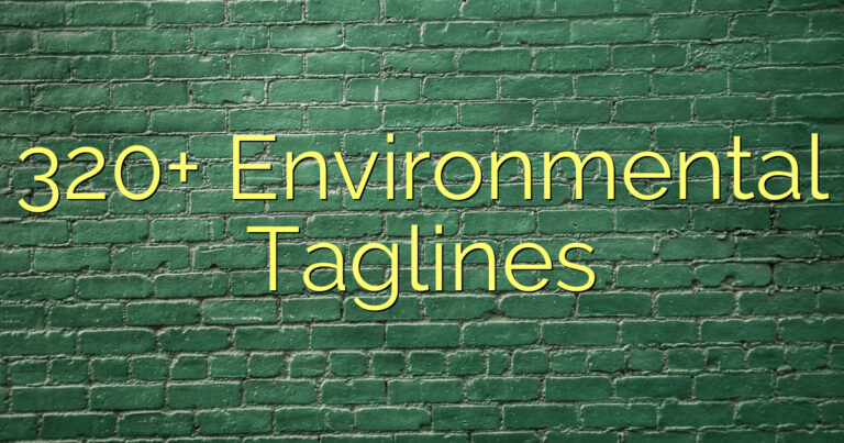 320+ Environmental Taglines