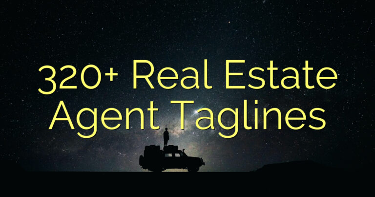 320+ Real Estate Agent Taglines