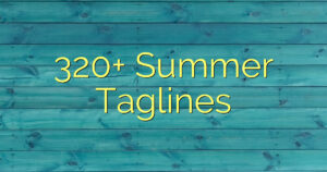 320+ Summer Taglines