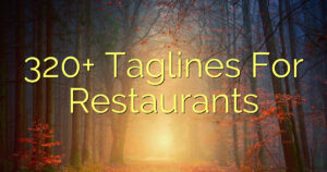 320+ Taglines For Restaurants