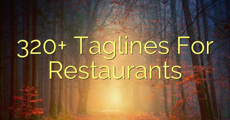 320+ Taglines For Restaurants