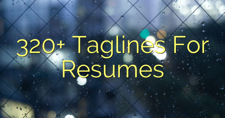 320+ Taglines For Resumes
